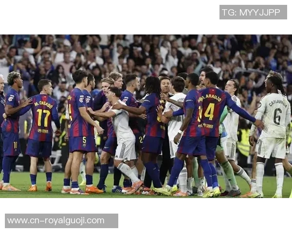 国家德比激情对决巴塞罗那与皇家马德里谁能笑到最后